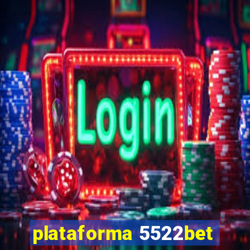 plataforma 5522bet